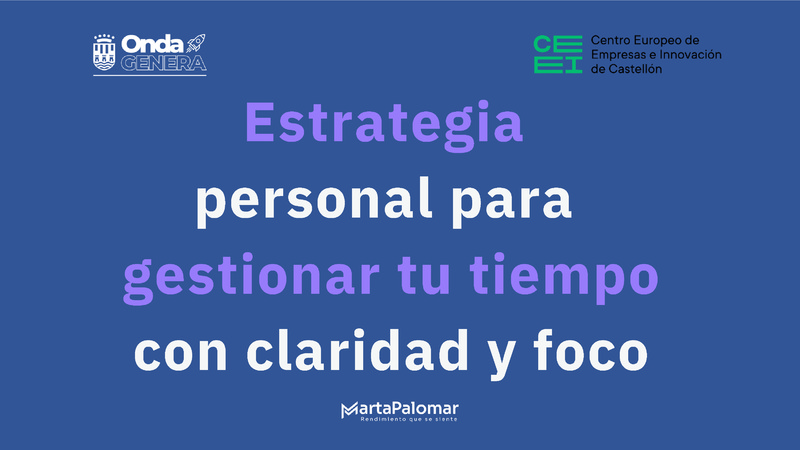 Estrategia personal para gestionar tu tiempo_Marta Palomar_10/02/2026