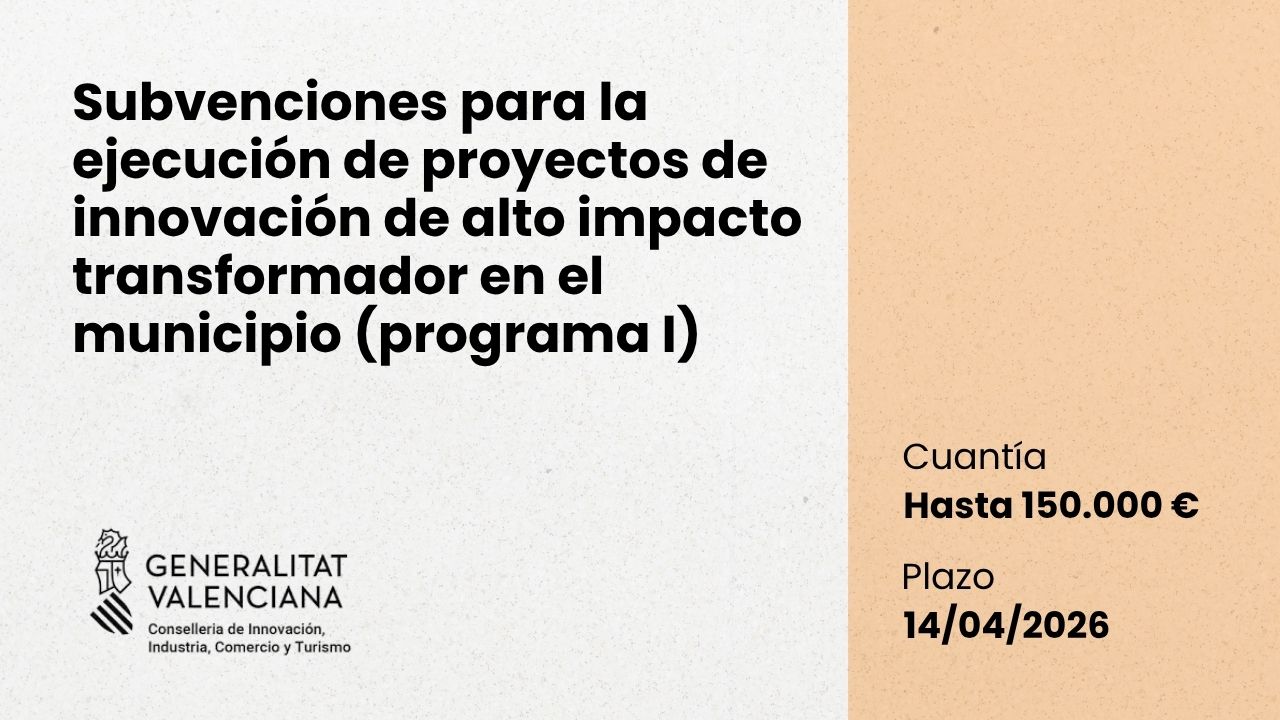 Subvenciones para la ejecución de proyectos de innovación de alto impacto transformador en el municipio (programa I)