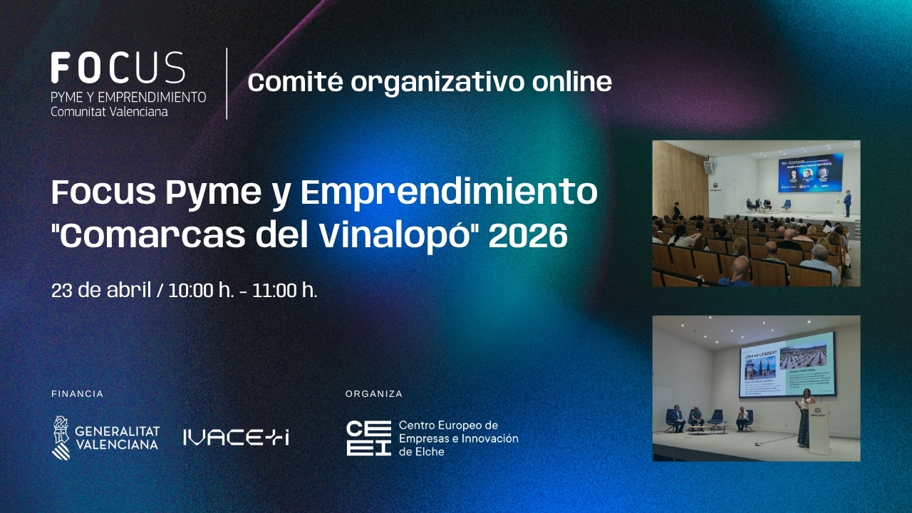 Comit� Organizativo online Focus Pyme y Emprendimiento "Comarcas del Vinalop�" 2026