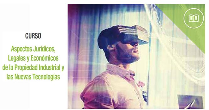 Aspectos Jur�dicos, Legales y Econ�micos de la Propiedad industrial y Nuevas Tecnolog�as