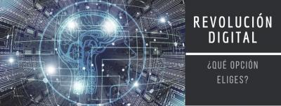 Revoluci�n digital, �qu� opci�n eliges?