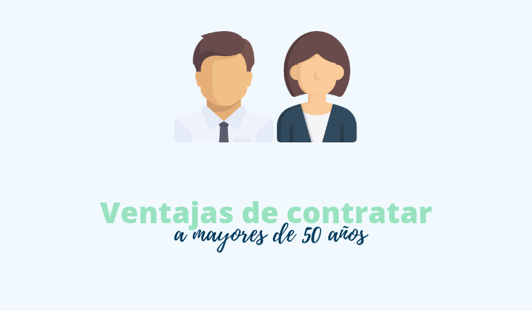Ventajas de contratar a mayores de 50 a�os